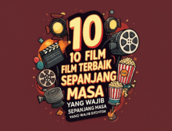 10 Film Terbaik Sepanjang Masa yang Wajib Ditonton
