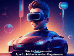 Apa Itu Metaverse dan Bagaimana Mempengaruhi Kita?
