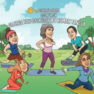 Olahraga yang Cocok untuk Ibu Rumah Tangga