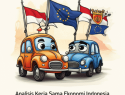 Analisis Kerja Sama Ekonomi Indonesia dengan Negara-negara Eropa