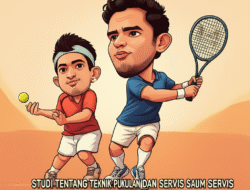 Studi Tentang Teknik Pukulan dan Servis dalam Permainan Tenis