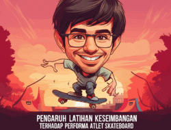 Pengaruh Latihan Keseimbangan terhadap Performa Atlet Skateboard