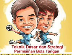 Teknik Dasar dan Strategi Permainan Bola Tangan dalam Kompetisi Sekolah