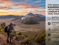 Tips Memilih Lensa Kamera Wide Untuk Memotret Lanskap Alam Yang Sangat Luas